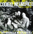 Codigo Neurotico "Sin batalla ni bandera" (Yellow vinyl)