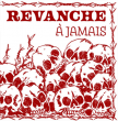 Revanche "A Jamais"