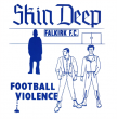 Skin Deep "Football Violence" (2nd Press/Blue Vinyl)