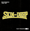 CPR054-Skin-Deep "Recordings 1986-1987" (Lim. 20 Test Pressing)