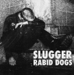 Slugger "Rabid Dogs" (2nd Press/Red Vinyl)